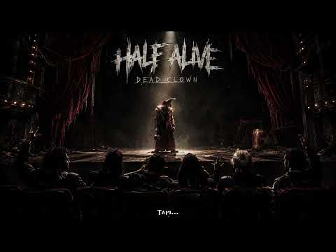 Half Alive - Dead Clown
