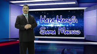 Kata hampir Sama Maksud beserta Kuiz