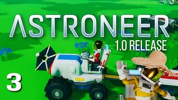 Astroneer: Update 1.0!! - #3 - Tractor Boys [ 4 Player Gameplay ]
