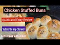 Chicken stuffed buns  easy to make  lets cook with atika