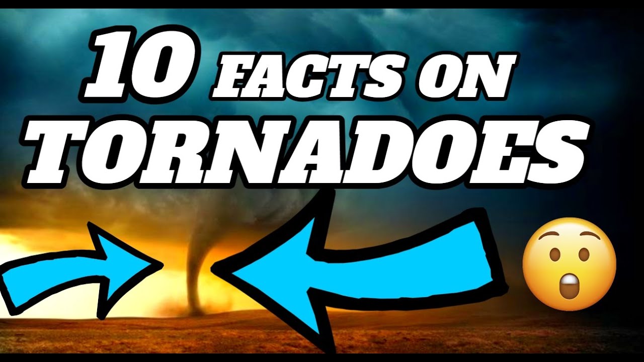 Top 10 Facts About Tornadoes 2021 YouTube