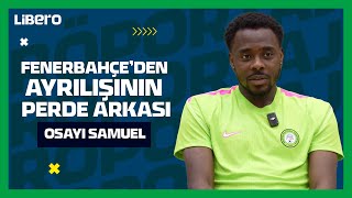 Fenerbahçe'den Ayrılma Sebebi, Beşiktaş'a Transferi, Türkiye Günleri | OSAYI SAMUEL ÖZEL RÖPORTAJ