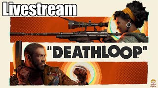 Deathloop - Livestream: Dishonored Groundhog Day