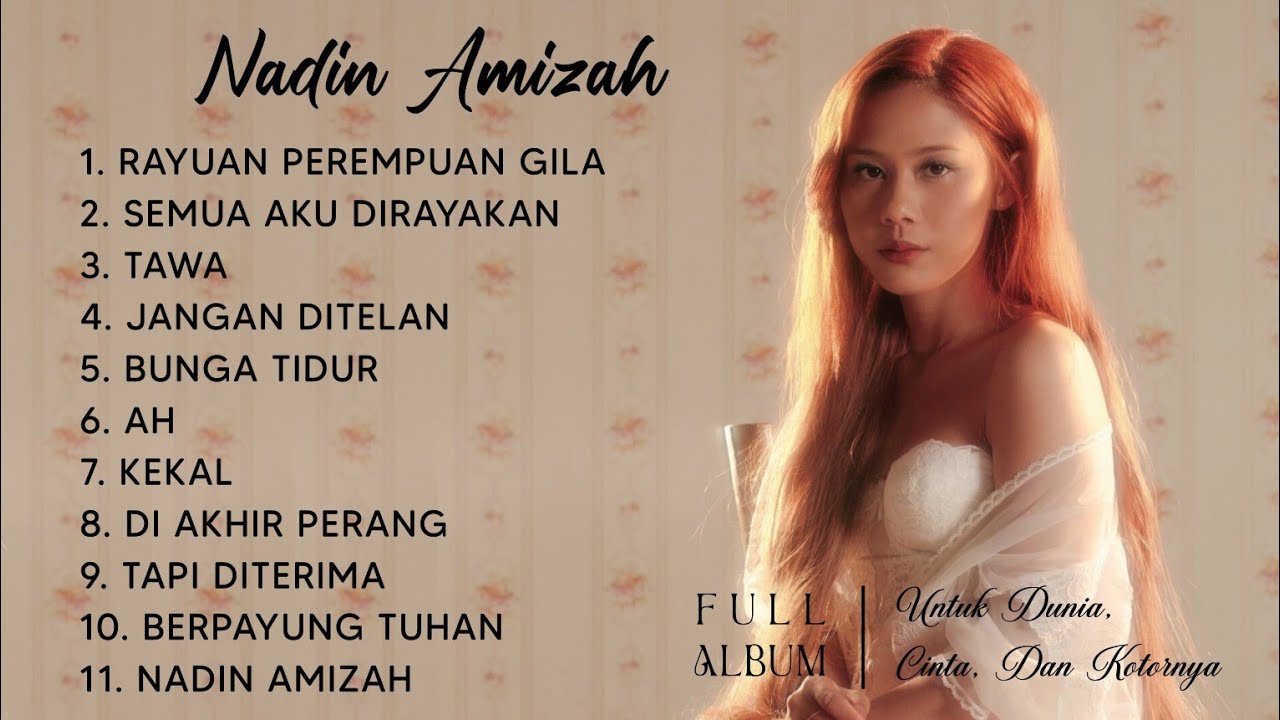 Kumpulan Lagu Nadin Amizah Full Album Terbaru - Untuk Dunia, Cinta, dan Kotornya