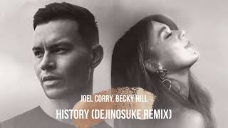 Joel Corry, Becky Hill - History (dejinosuke Remix)