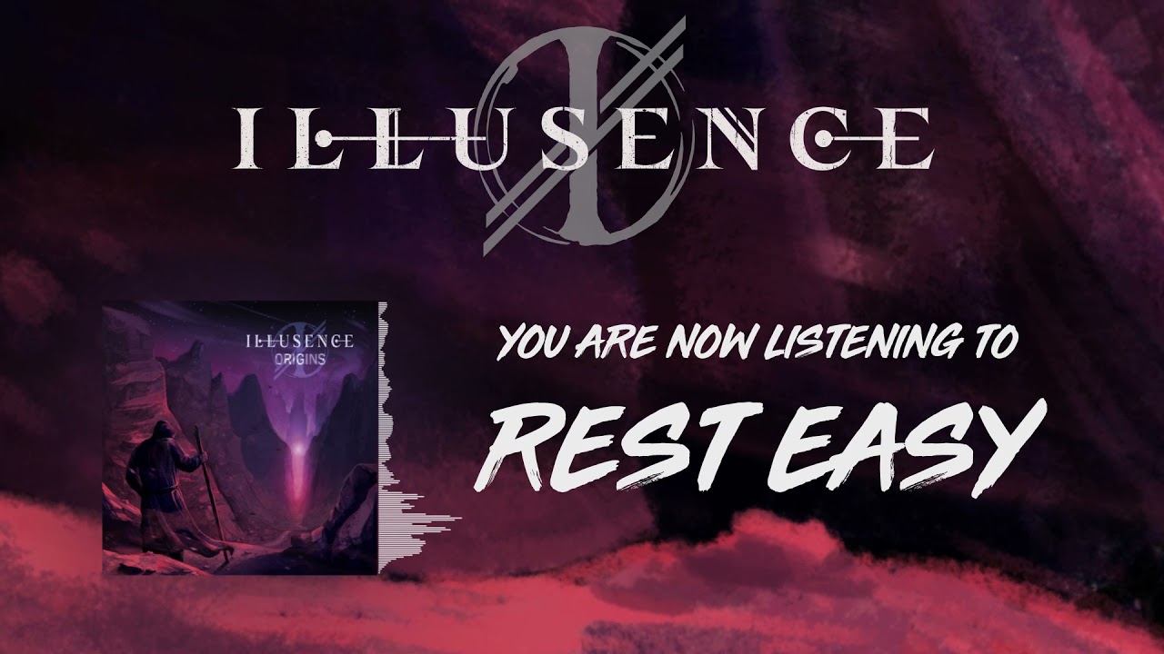 Watch Illusence - Rest Easy on YouTube Watch Illusence - Rest Easy on YouTube