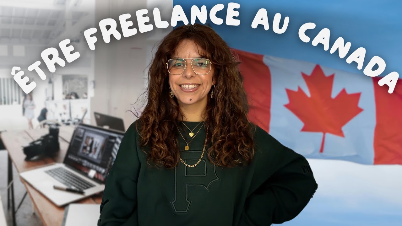 Devenir Freelance au Canada : Tout Ce Qu'il Faut Savoir