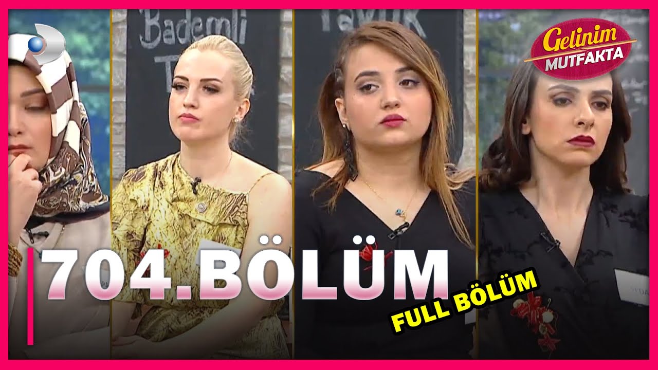 gelinim mutfakta 704 bolum full bolum 13 05 2021 youtube