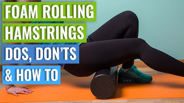 Foam Rolling Hamstrings: Dos, Don