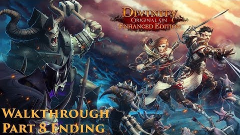 Divinity Original Sin Enhanced Edition Walkthrough Part 8 Ending