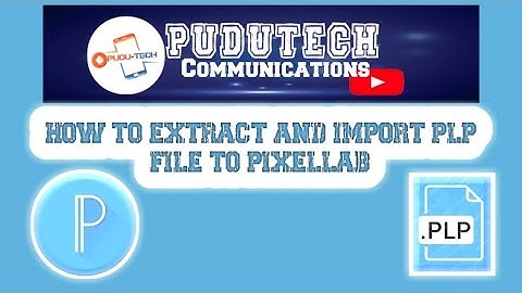 How to Extract and Import PLP file to Pixellab App using your Smart Phone.  10000% Easy and free
