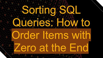 Sorting SQL Queries: How to Order Items with Zero at the End