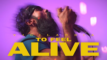 Vigilandia - To Feel Alive (Official Music Video)
