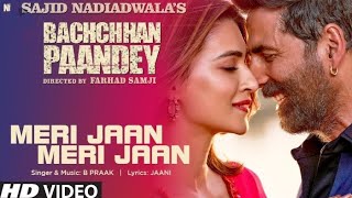 Bachchhan Paandey – Meri Jaan Meri Jaan Song Lyrics starring Akshay Kumar and Kriti Sanon