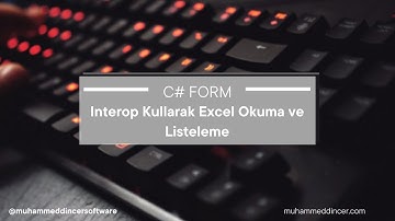 C# ile Interop Kullanarak Excel Okuma ve Listeleme