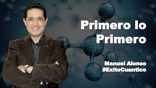 Tercer Hábito: Primero lo Primero   Manuel Alonso (sin saludos)