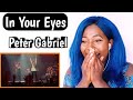Peter Gabriel - In Your Eyes Secret World Live || First Time Reaction