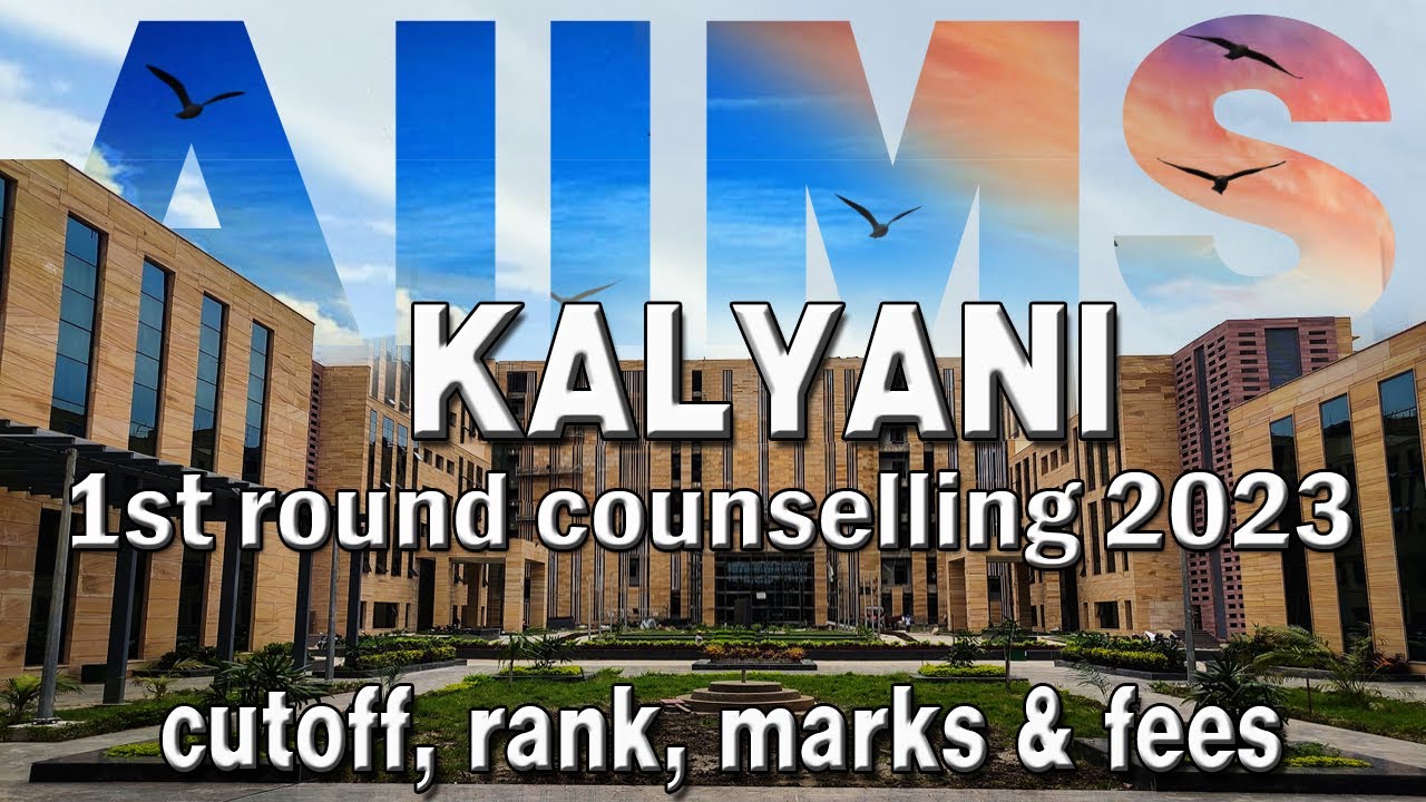 Aiims Kalyani 2023 1st round counselling cutoff,rank,marks,seats all