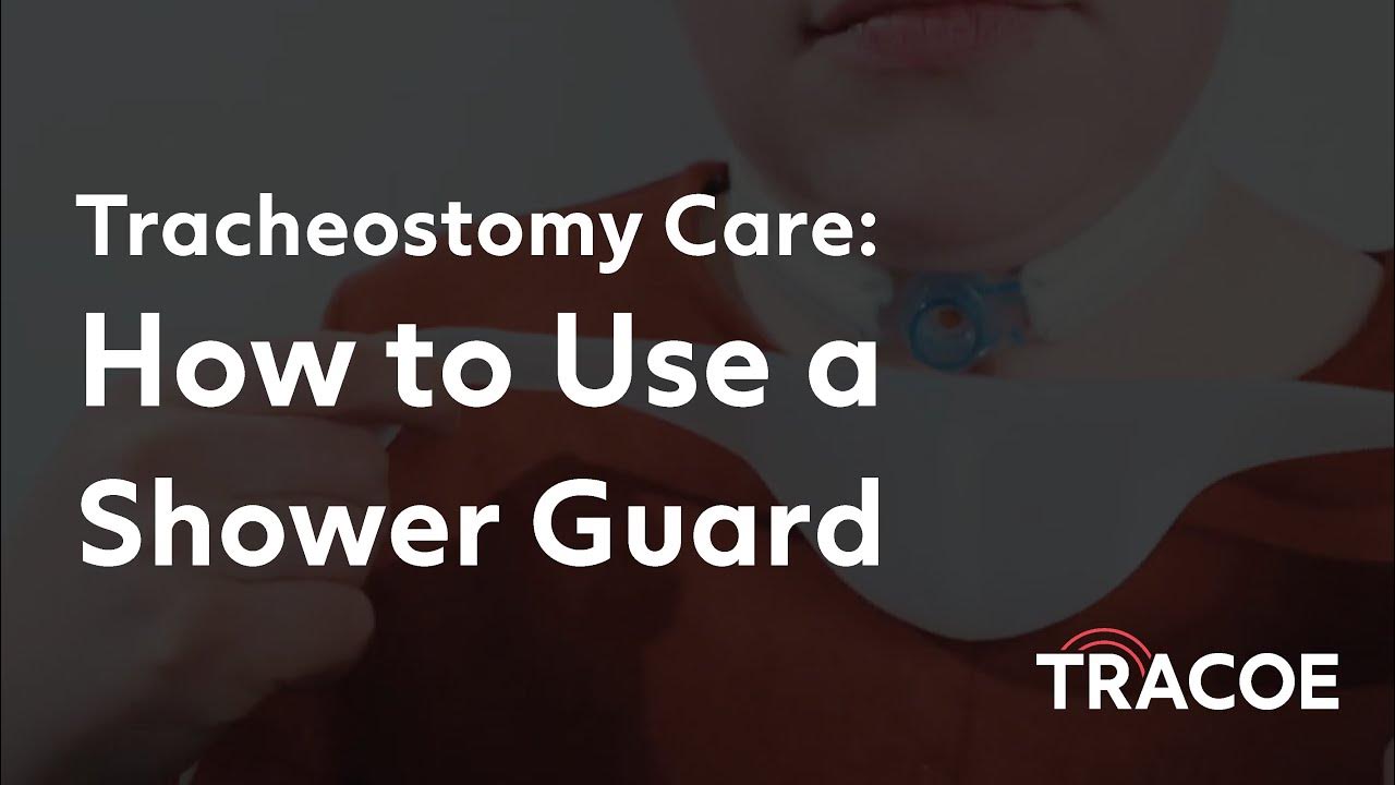 Tracheostomy Care StepbyStep How to Use Tracoe Shower Guard YouTube