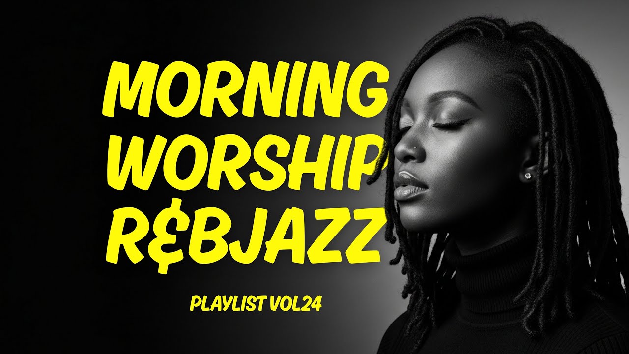 Morning Soul Tired? | Worship R&B Playlist for Renewal