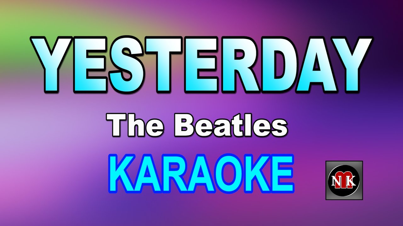 YESTERDAY [ KARAOKE ]  - THE BEATLES@nuansamusikkaraoke