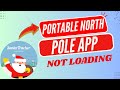 Fix Portable North Pole App Problems on iPhone &amp; Android - 2026