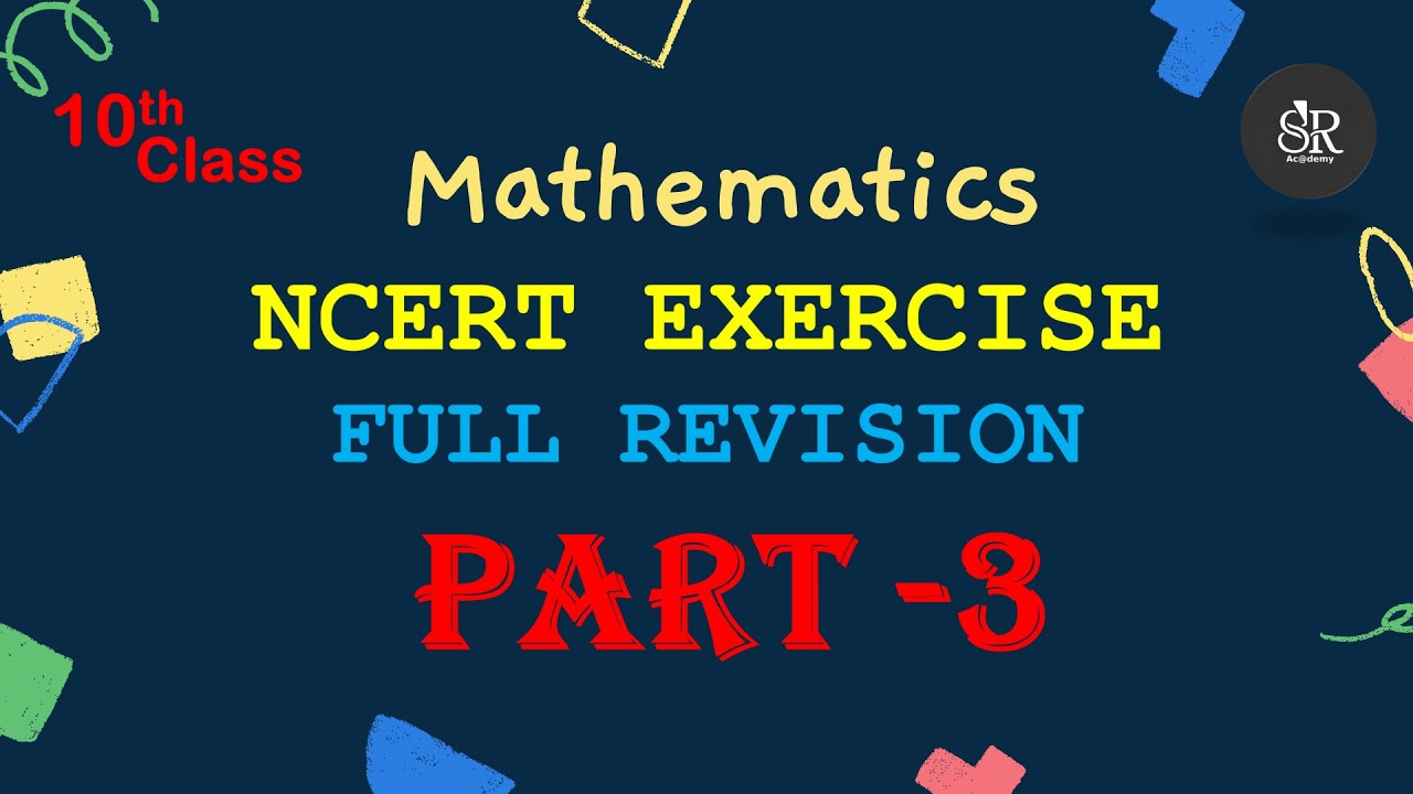 Full Revision | Class 10 |  Part 3 | NCERT Exercises | Chapter 11--14 | CBSE | BY SR  ACADEMY