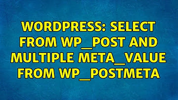 Wordpress: Select from wp_post and multiple meta_value from wp_postmeta