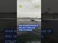 Iran Releases Footage Of IRGC Navy Patrolling Strait Of Hormuz Worldnow 