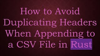 How to Avoid Duplicating Headers When Appending to a CSV File in Rust