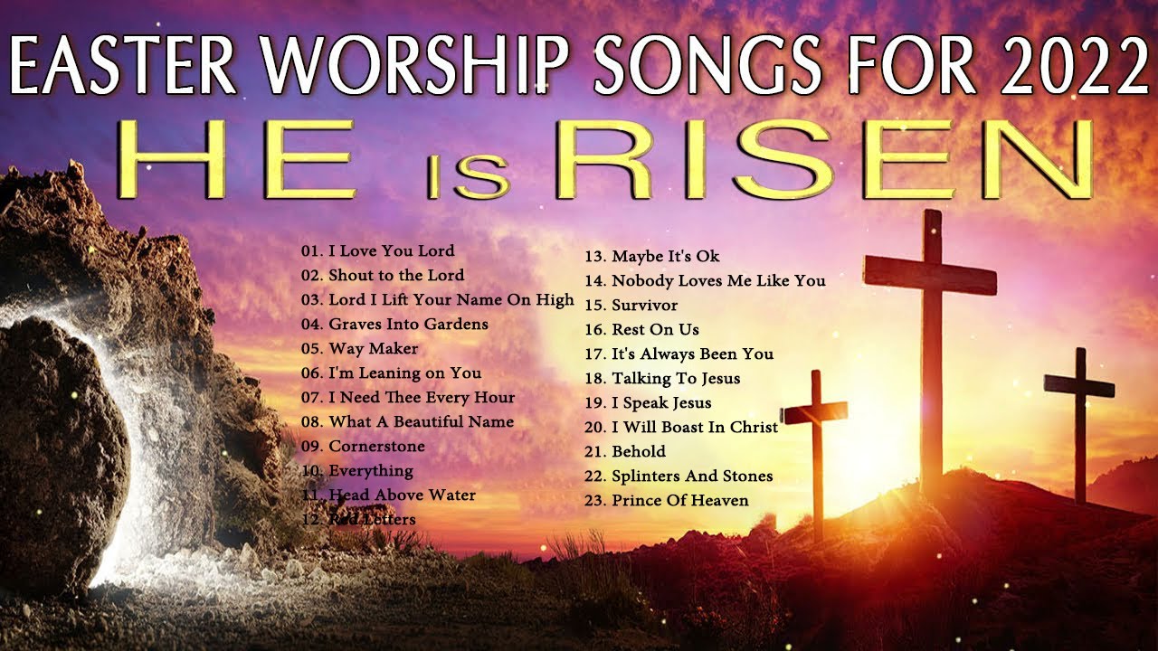 Greatest New Easter Worship Songs 2022 Best Easter Worship Songs New
