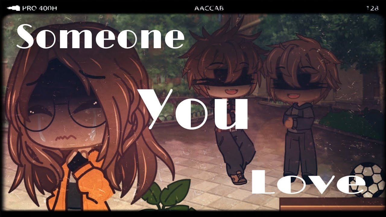Someone You Loved | GCMV | Gacha Club