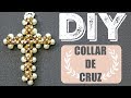 DIY! COLLAR DE CRUZ PARA REGALAR! DIY CROSS NECKLACE PAOLA HERRERA