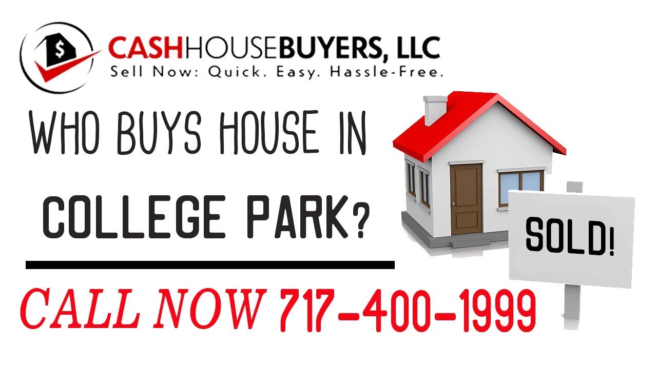 Who Buys Houses College Park MD | Call 7174001999 | We Buy Houses Company College Park MD