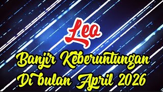 Leo Horoscope Today‼️Flood of Good Luck in April 2026