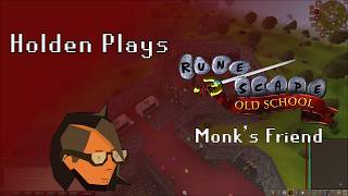 Old School RuneScape (Monk's Friend) | Holden Plays
