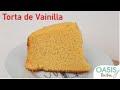 TORTA DE VAINILLA ESPONJOSA - Oasis Recetas