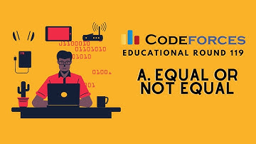 A. Equal or Not Equal | Educational Codeforces Round 119 (Rated for Div. 2)