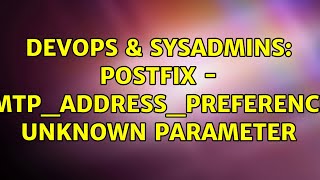 DevOps & SysAdmins: postfix - smtp_address_preference: unknown parameter Net Worth