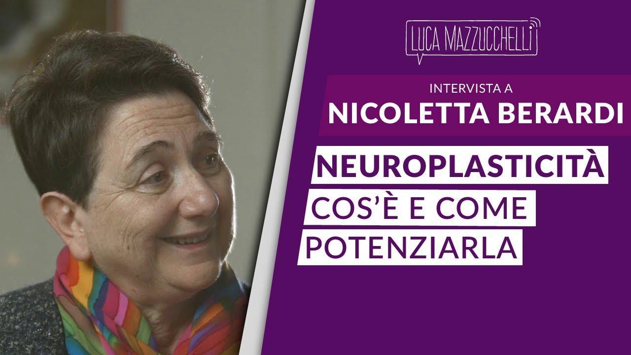 Neuroplasticità: cos'è e come potenziarla - Nicoletta Berardi