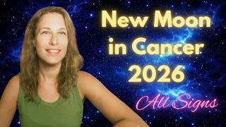 NEW Moon in CANCER 2026 All signs Astrology Predictions