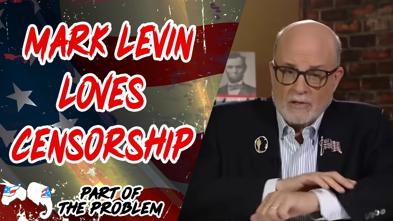 Dave Smith | Mark Levin Loves Censorship | Part Of The Problem 1389