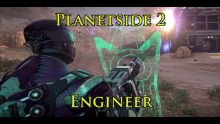 Planetside 2: The Engineer