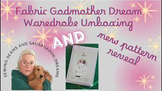 Fabric Godmother Dream Wardrobe Unboxing! 📦 Exclusive NEW Pattern Reveal!