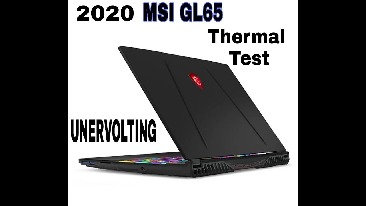 2020 MSI GL65 Undervolting and Thermal Test !!