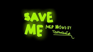 Save Me MEP. 7/7 (CLOSED)