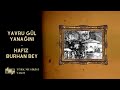Yavru Gül Yanağını - Hafız Burhan Bey