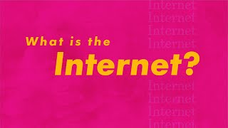 What is the Internet?