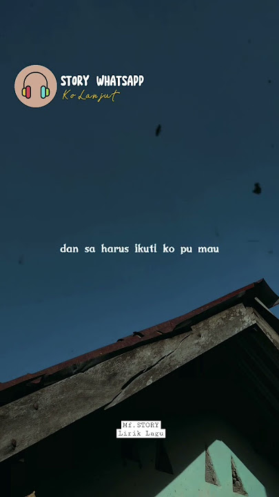 STORY WA 🎵Ko Lanjut