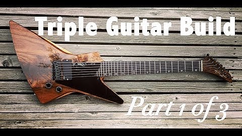 TRIPLE GUITAR BUILD - Part 1 of 3